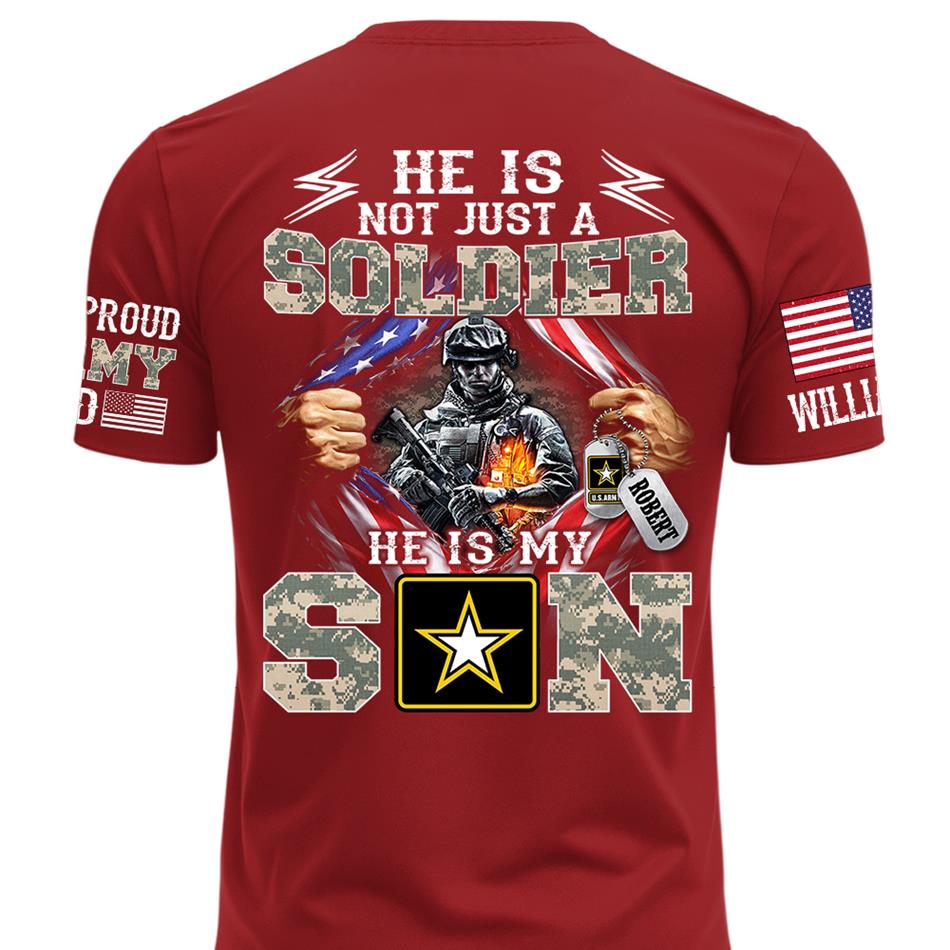 He Is Not Just A Soldier He Is My Son Proud Dad of a US Soldier Ripped Flag Custom Shirt For Proud Army Mom Dad Sister Family Members Shirt H2511 Trna