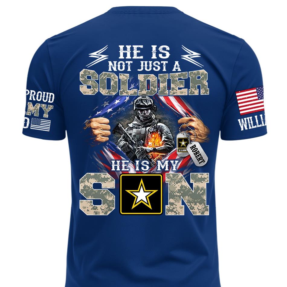 He Is Not Just A Soldier He Is My Son Proud Dad of a US Soldier Ripped Flag Custom Shirt For Proud Army Mom Dad Sister Family Members Shirt H2511 Trna