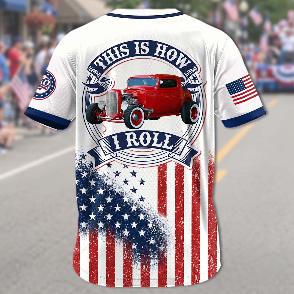 Custom Upload Photo USA 250 Anniversary This Is How I Roll Baseball Jersey, 1776–2026 July 4th, Patriotic Gift For Car Lovers Pt99