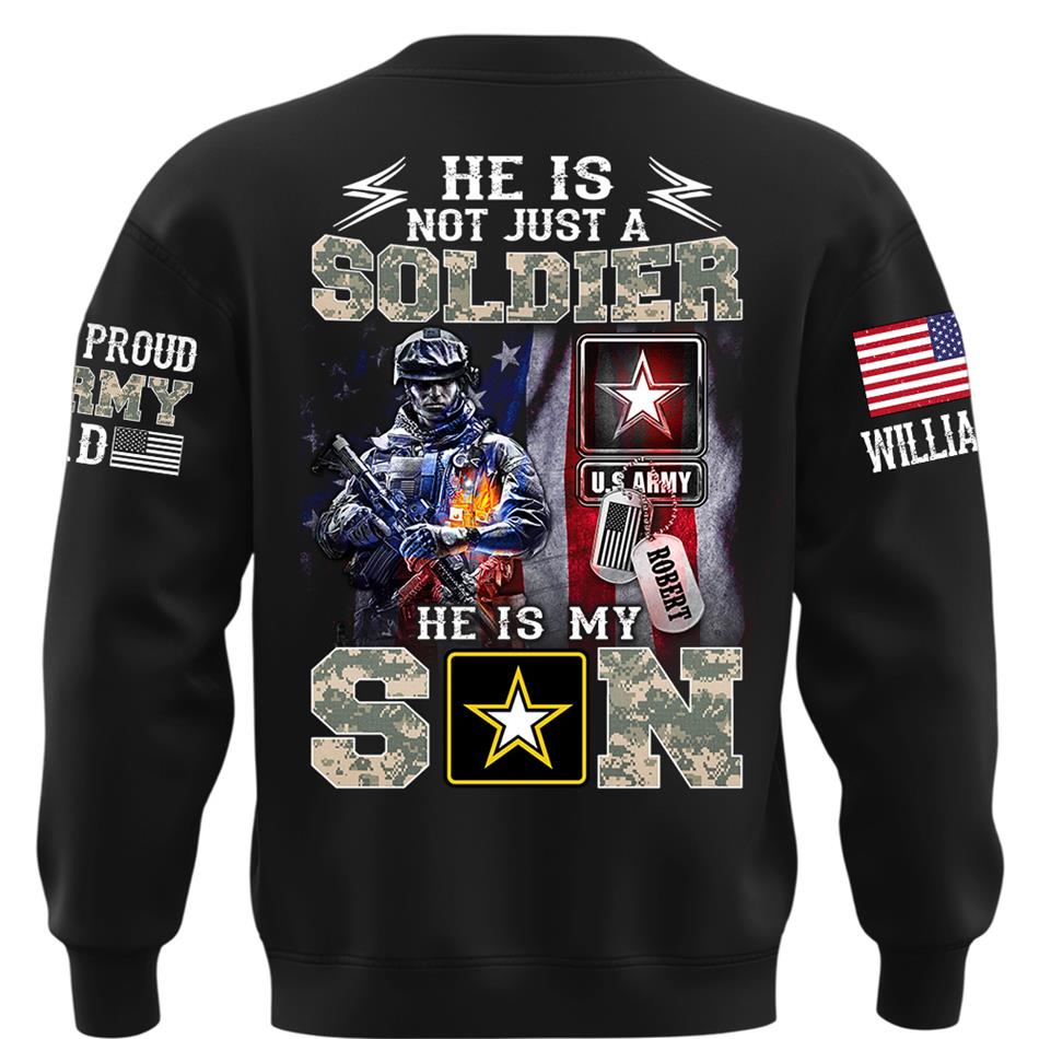 He Is Not Just A Soldier He Is My Son Proud Army Dad Custom Shirt For Proud Army Mom Dad Sister Family Members Shirt H2511 Trna
