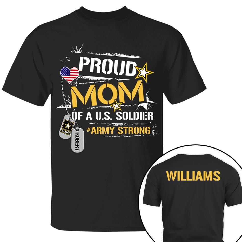 Proud Mom Of A US Soldier Custom Shirt For Proud Military Mom Dad Sister Brother Grandma All Family Members Shirt Support Our Troops Shirt H2511 Trna