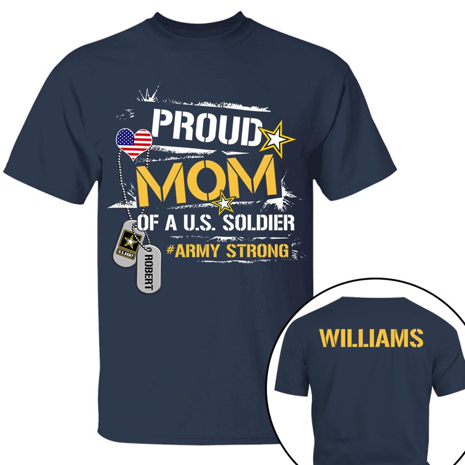 Proud Mom Of A US Soldier Custom Shirt For Proud Military Mom Dad Sister Brother Grandma All Family Members Shirt Support Our Troops Shirt H2511 Trna