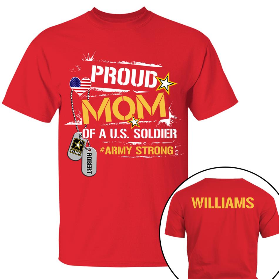 Proud Mom Of A US Soldier Custom Shirt For Proud Military Mom Dad Sister Brother Grandma All Family Members Shirt Support Our Troops Shirt H2511 Trna
