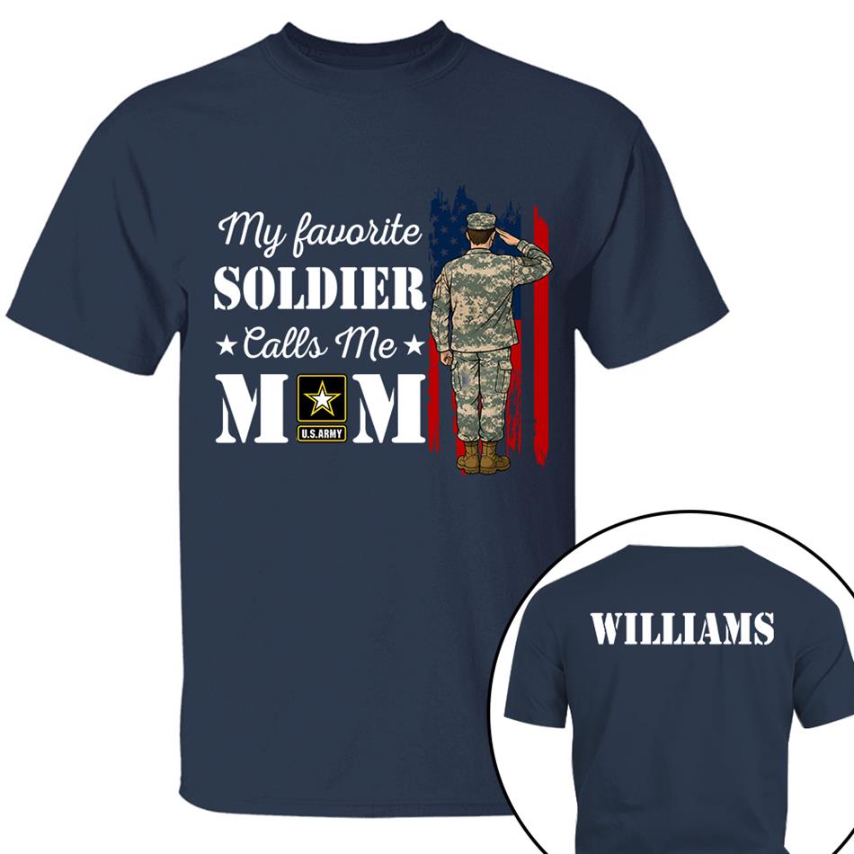 My Favorite Soldier Calls Me Mom Custom Shirt For Proud Military Family Mom Dad Grandma Shirt H2511 Trna