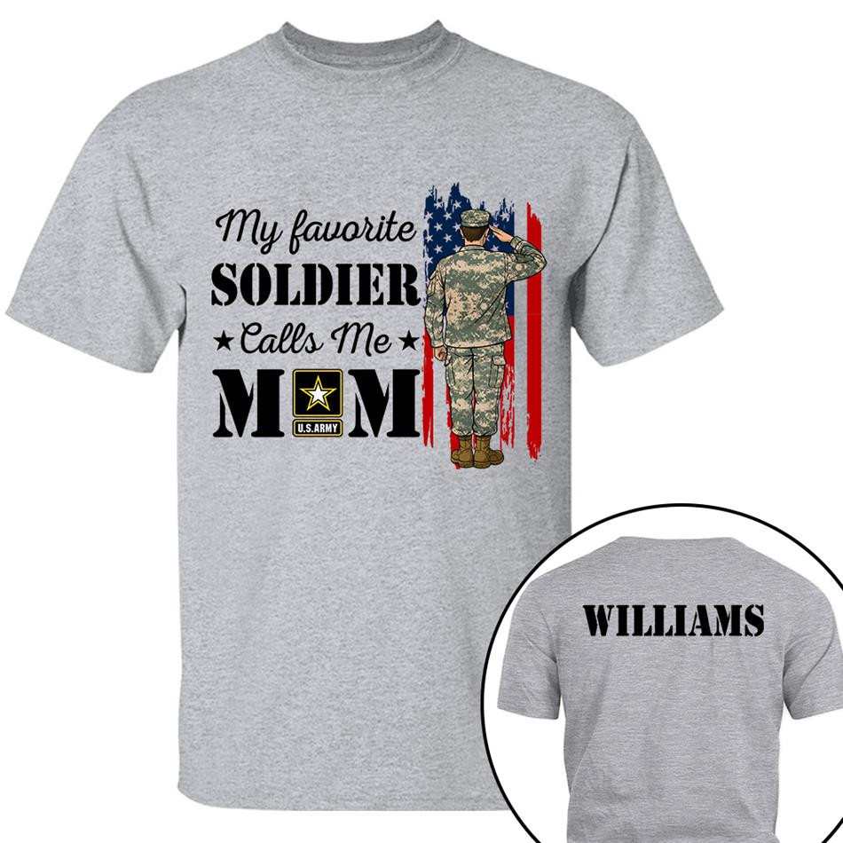 My Favorite Soldier Calls Me Mom Custom Shirt For Proud Military Family Mom Dad Grandma Shirt H2511 Trna