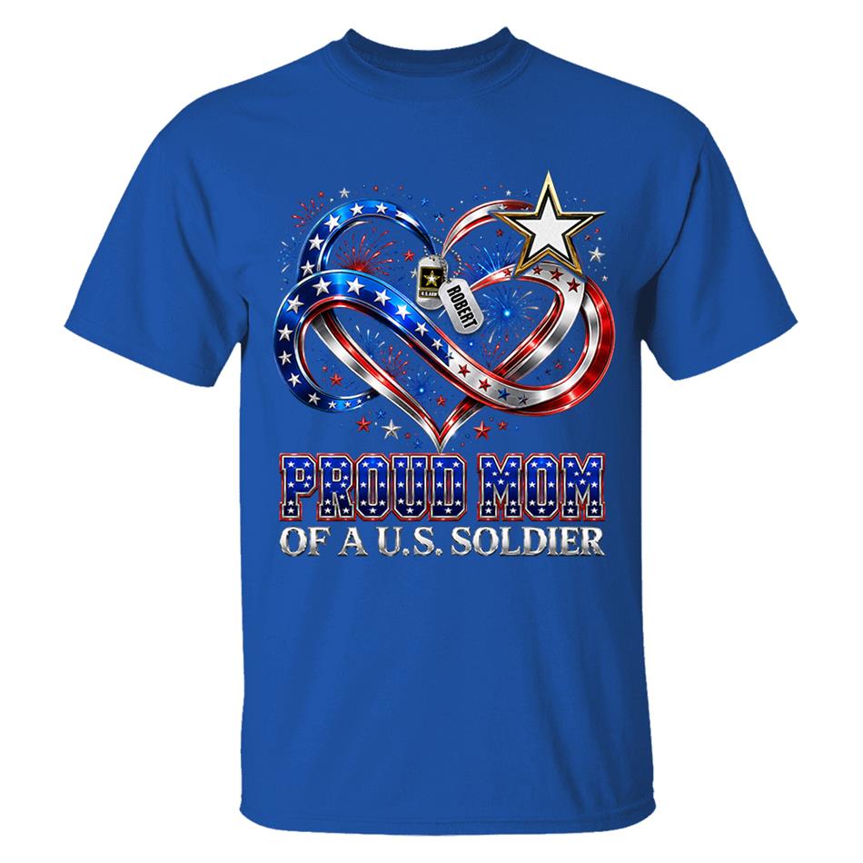 Proud Mom Of A US Soldier Heart Infinity Love Custom Shirt For Army Mom Sister Grandma 4th July Shirt H2511 Trna