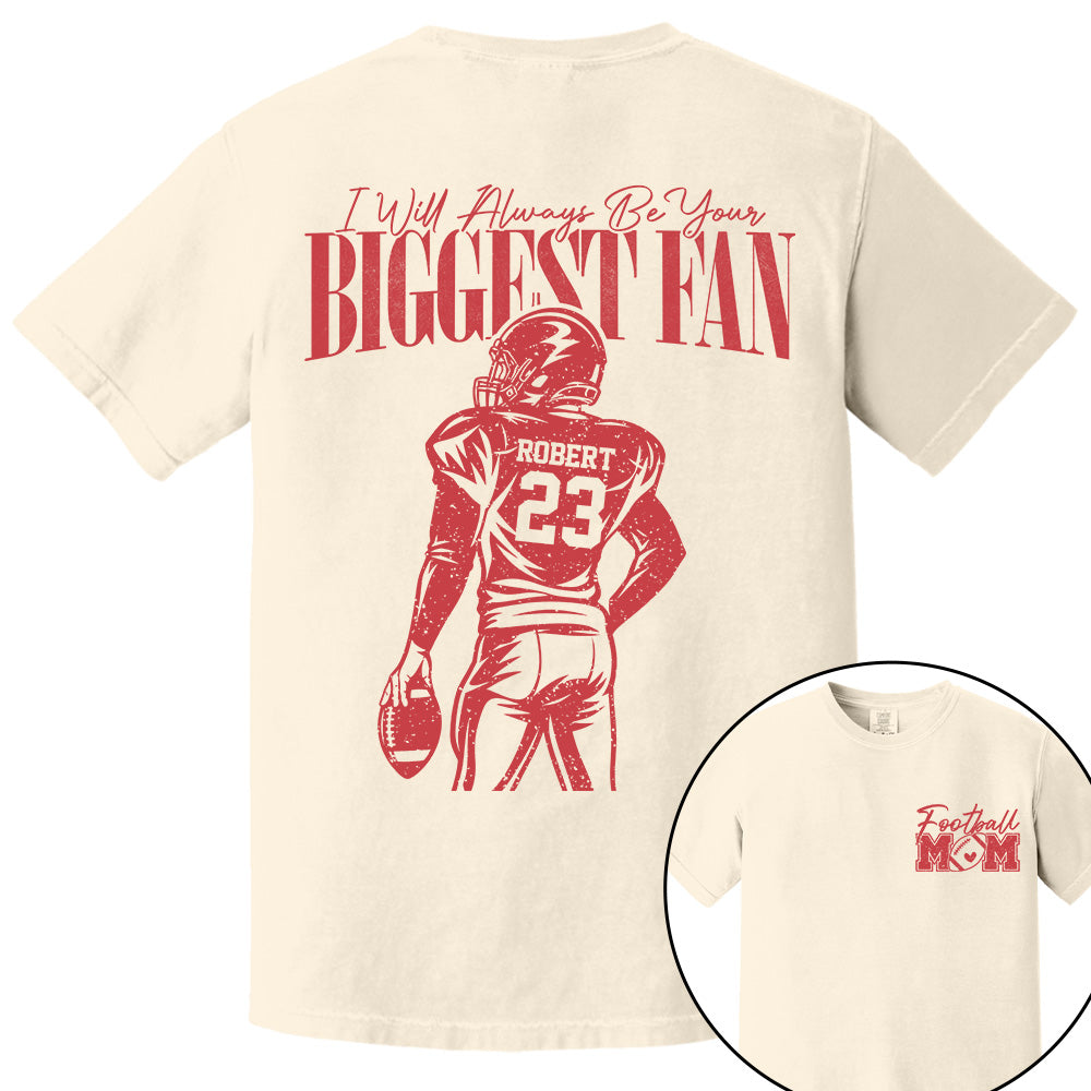 I'll Always Be Your Biggest Fan - Custom  Shirt For Football Mom Dad Family NA04 VH01