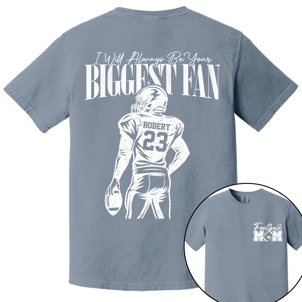 I'll Always Be Your Biggest Fan - Custom  Shirt For Football Mom Dad Family NA04 VH01