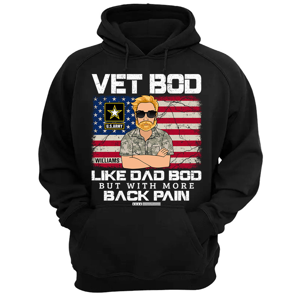 Vet Bod Like Dad Bod But With More Back Pain Custom Shirt For Veteran Dad Veteran Grandpa Father's Day Gift H2511