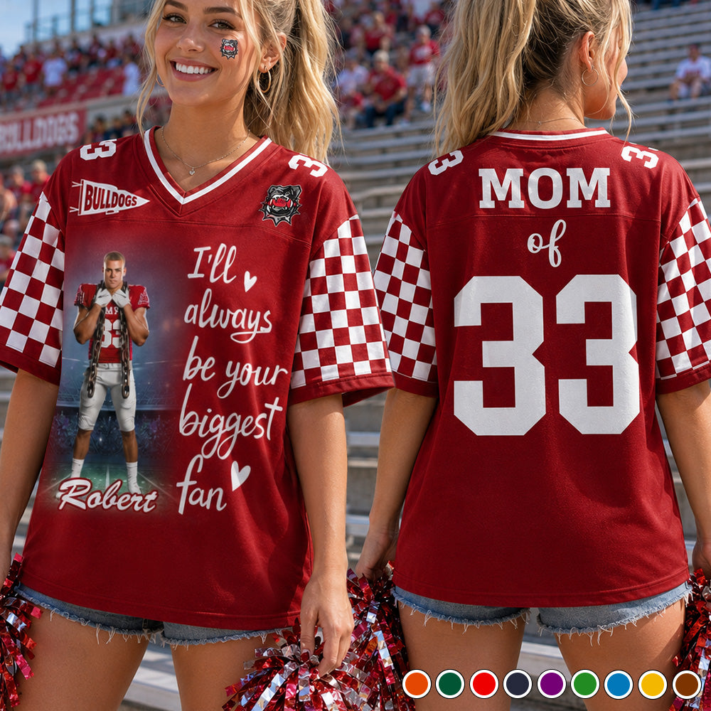 Custom Photo Football Game Day I Will Always Be Your Biggest Fan Football Jersey Gift For Football Lovers - Personalized Gift For Football Player H2511 Trna