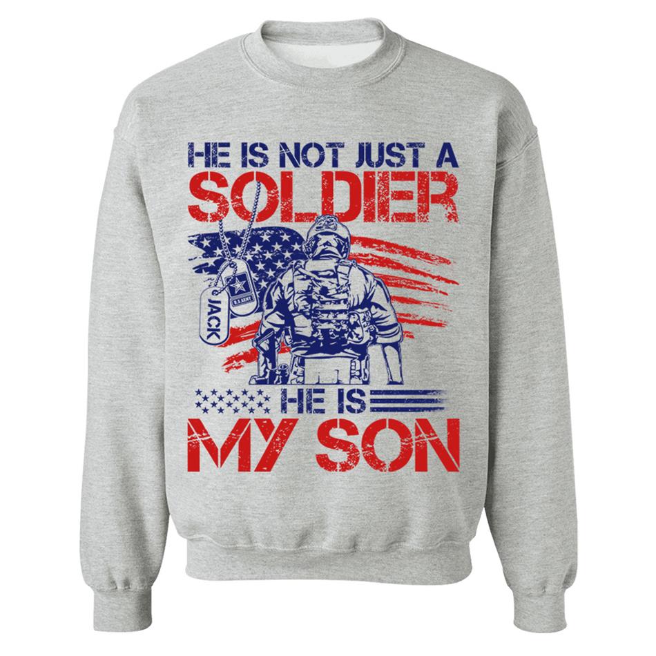 He Is Not Just A Soldier He Is My Son Custom 4th July Shirt For Army Mom Dad Wife... All Military Family Members H2511 Trna