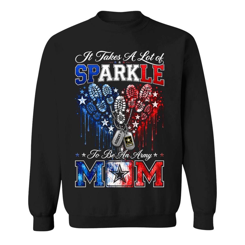 It Takes A Lot of Sparkle to Be an Army Mom Custom Shirt For Proud Army Mom Sister Grandma 4th July Shirt H2511 Trna