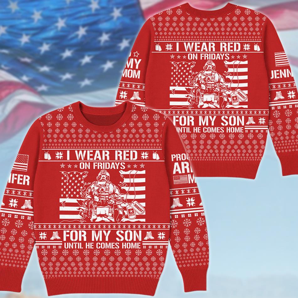 I Wear Red On Friday For My Son Support Our Troops Personalized Ugly Sweater Gift For US Army Mom Dad Family Christmas Sweater H2511 Trna