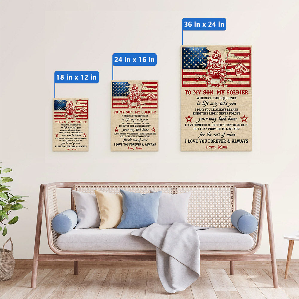 To My Son My Soldier Whereever Your Journey In Life May Take You I Love You Forever And Always Custom Poster & Canvas Gift For Military Family Mom Dad