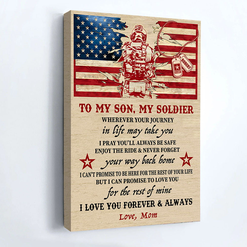 To My Son My Soldier Whereever Your Journey In Life May Take You I Love You Forever And Always Custom Poster & Canvas Gift For Military Family Mom Dad