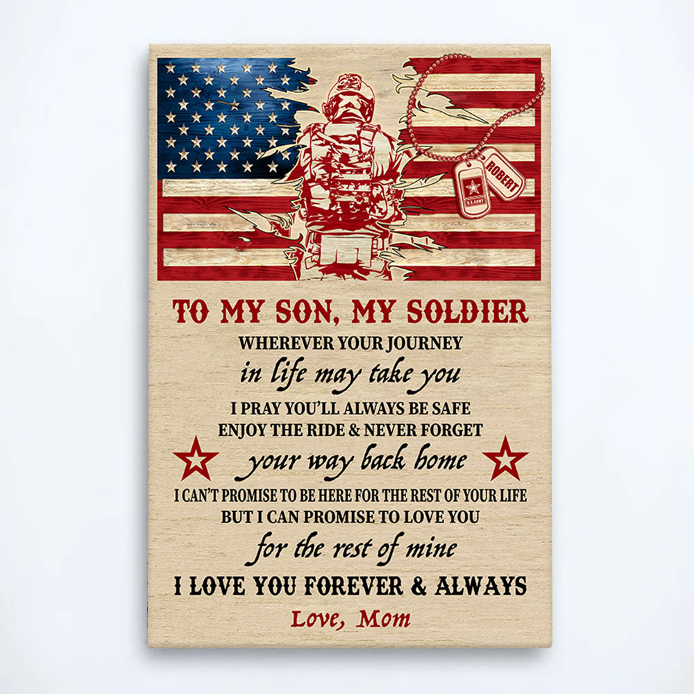 To My Son My Soldier Whereever Your Journey In Life May Take You I Love You Forever And Always Custom Poster & Canvas Gift For Military Family Mom Dad