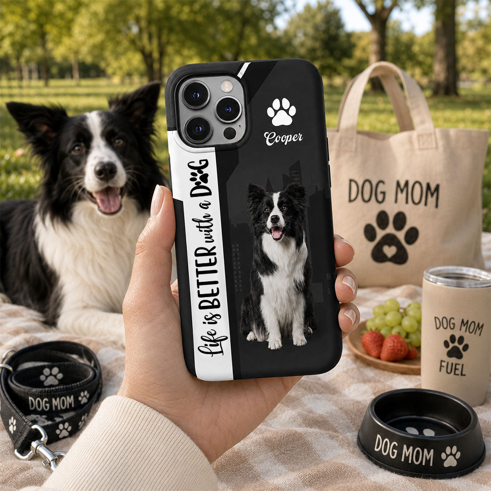 Personalized Life Is Better With A Dog Phone Case, Custom Photo Dog Gift For Dog Lovers T1807 Pt99