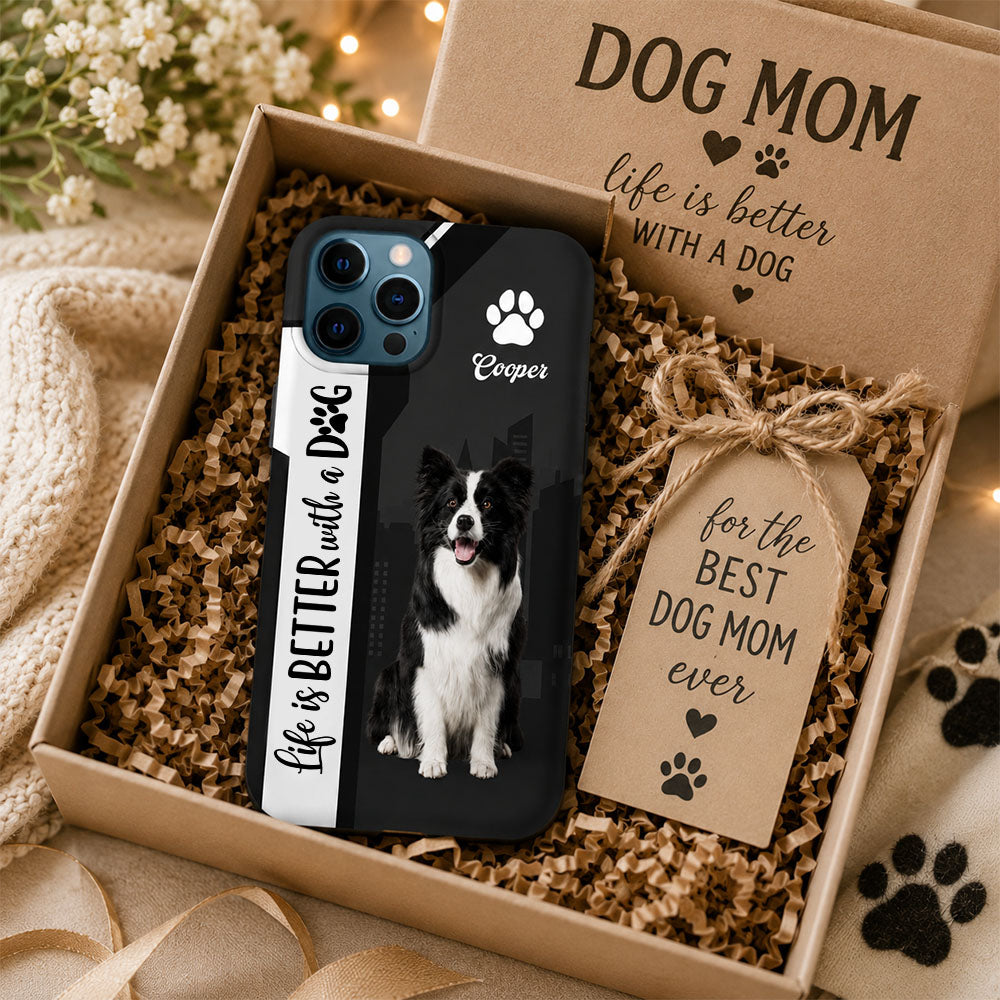 Personalized Life Is Better With A Dog Phone Case, Custom Photo Dog Gift For Dog Lovers T1807 Pt99