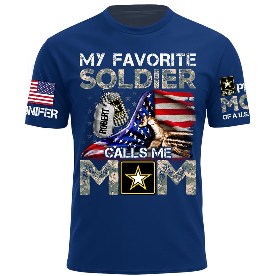 My Favorite Soldier Calls Me Mom Custom Shirt For Proud Mom Dad Family Roles Of US Soldier Shirt H2511 Trna
