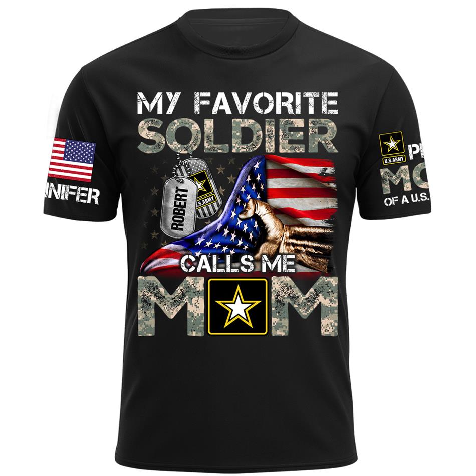 My Favorite Soldier Calls Me Mom Custom Shirt For Proud Mom Dad Family Roles Of US Soldier Shirt H2511 Trna