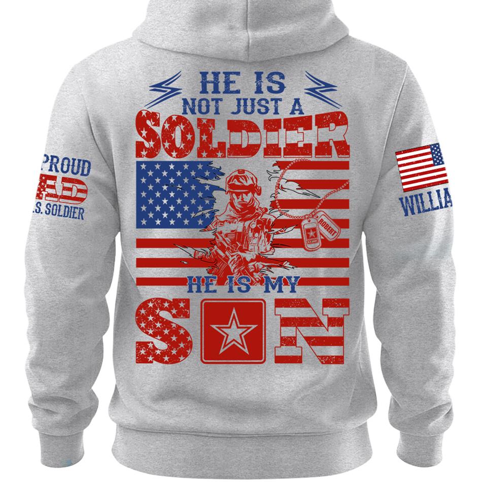 He Is Not Just A Soldier He Is My Son Proud Dad of US Soldier Custom Shirt For Proud Mom Dad Grandma Grandpa Of A Military Soldier H2511 Trna