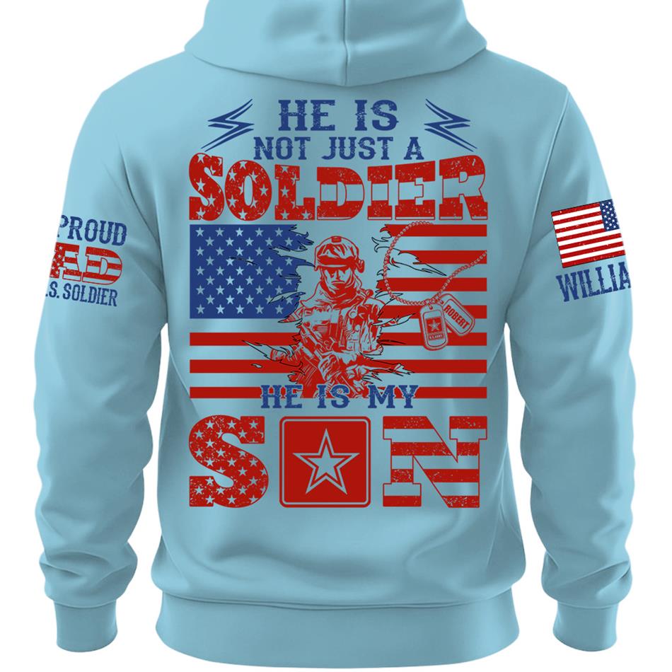 He Is Not Just A Soldier He Is My Son Proud Dad of US Soldier Custom Shirt For Proud Mom Dad Grandma Grandpa Of A Military Soldier H2511 Trna