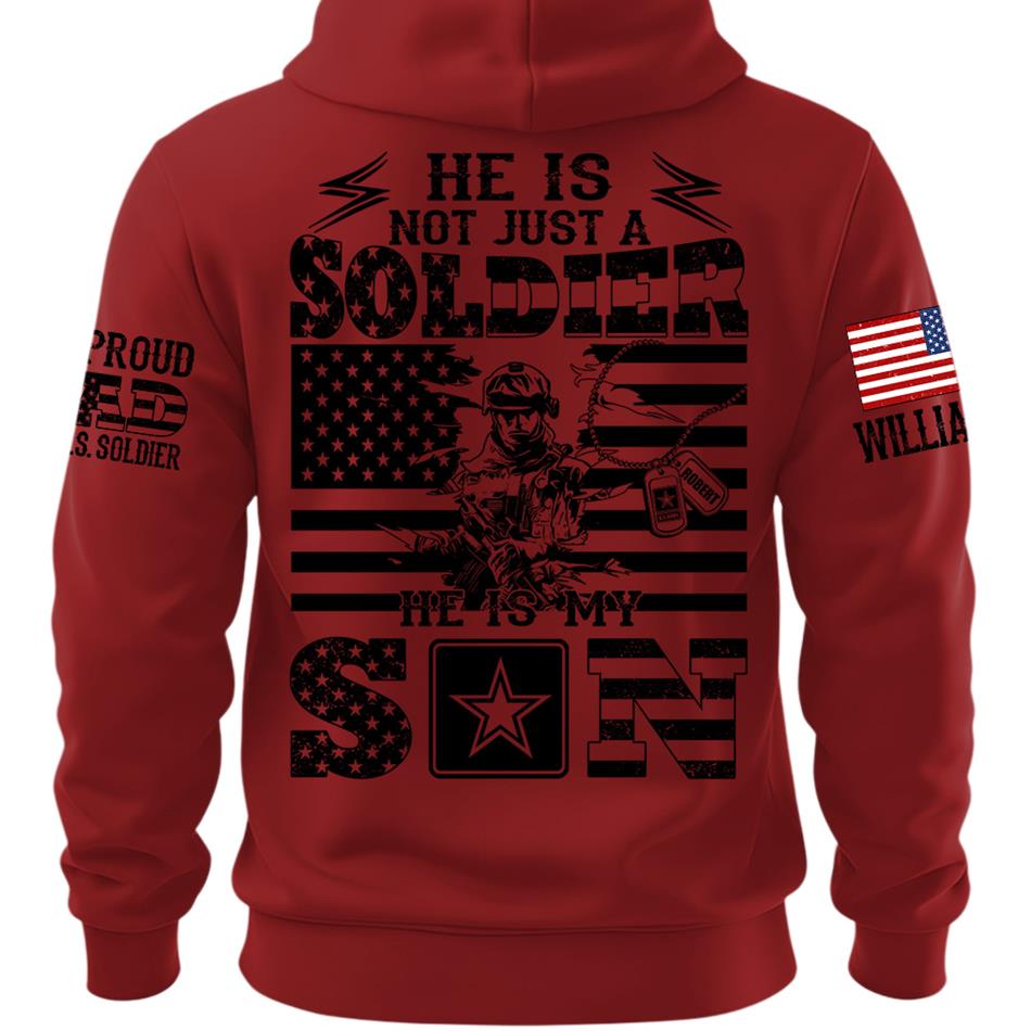 He Is Not Just A Soldier He Is My Son Proud Dad of US Soldier Custom Shirt For Proud Mom Dad Grandma Grandpa Of A Military Soldier H2511 Trna