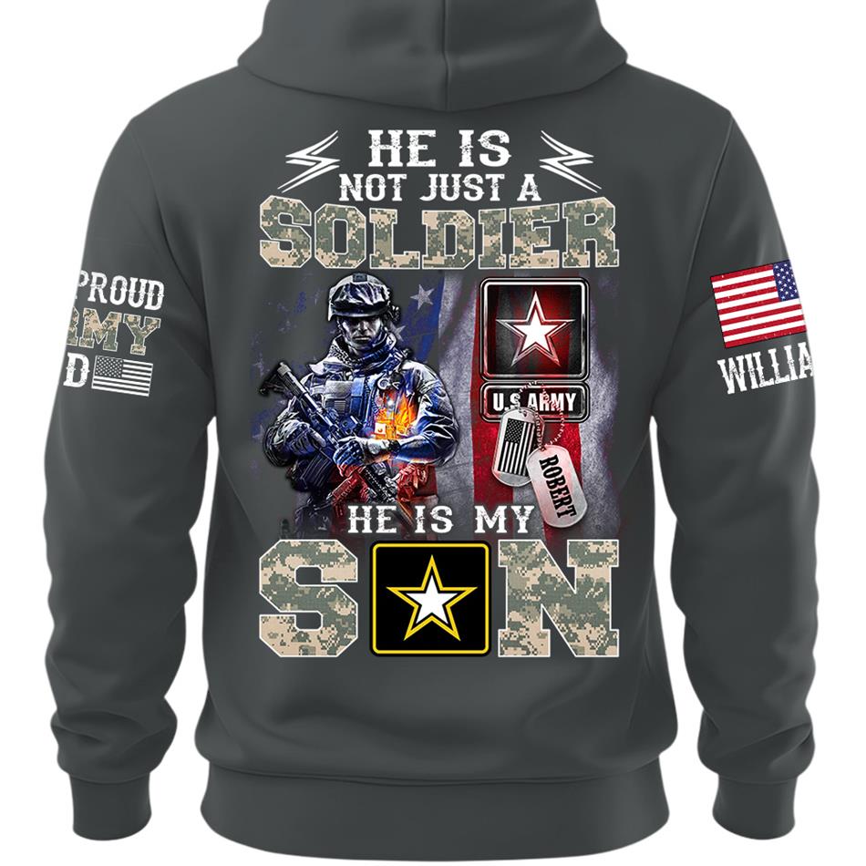 He Is Not Just A Soldier He Is My Son Proud Army Dad Custom Shirt For Proud Army Mom Dad Sister Family Members Shirt H2511 Trna