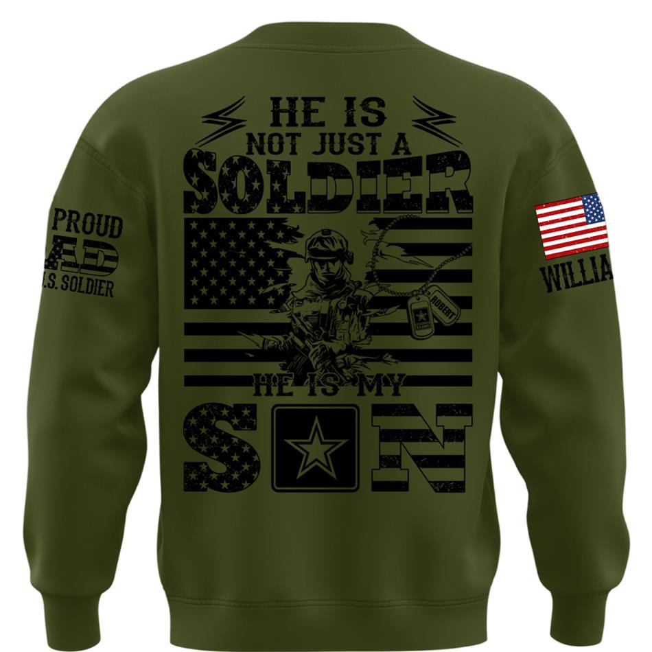 He Is Not Just A Soldier He Is My Son Proud Dad of US Soldier Custom Shirt For Proud Mom Dad Grandma Grandpa Of A Military Soldier H2511 Trna