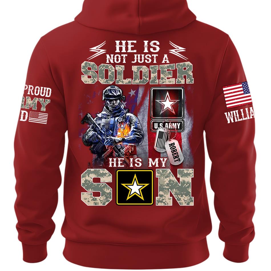 He Is Not Just A Soldier He Is My Son Proud Army Dad Custom Shirt For Proud Army Mom Dad Sister Family Members Shirt H2511 Trna