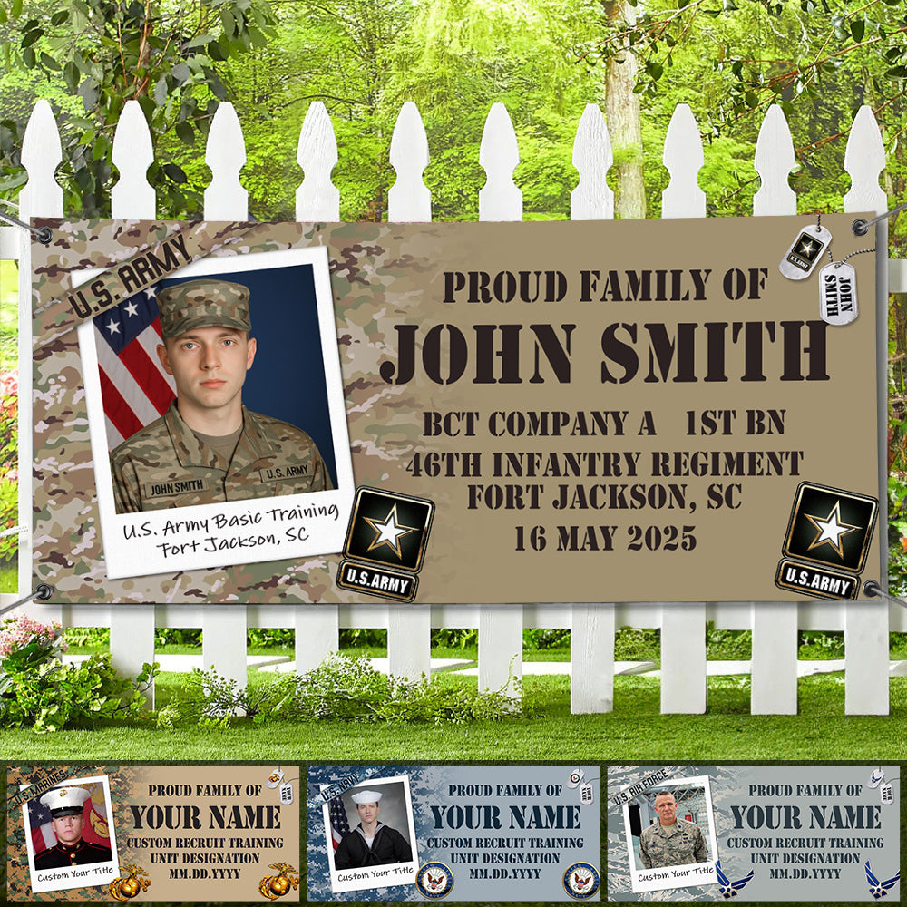 Proud Family Banner Custom Custom Soldier Photo, Recruit Training Unit Designation, Military Basic Training Graduration Day Gift H2511 Trna
