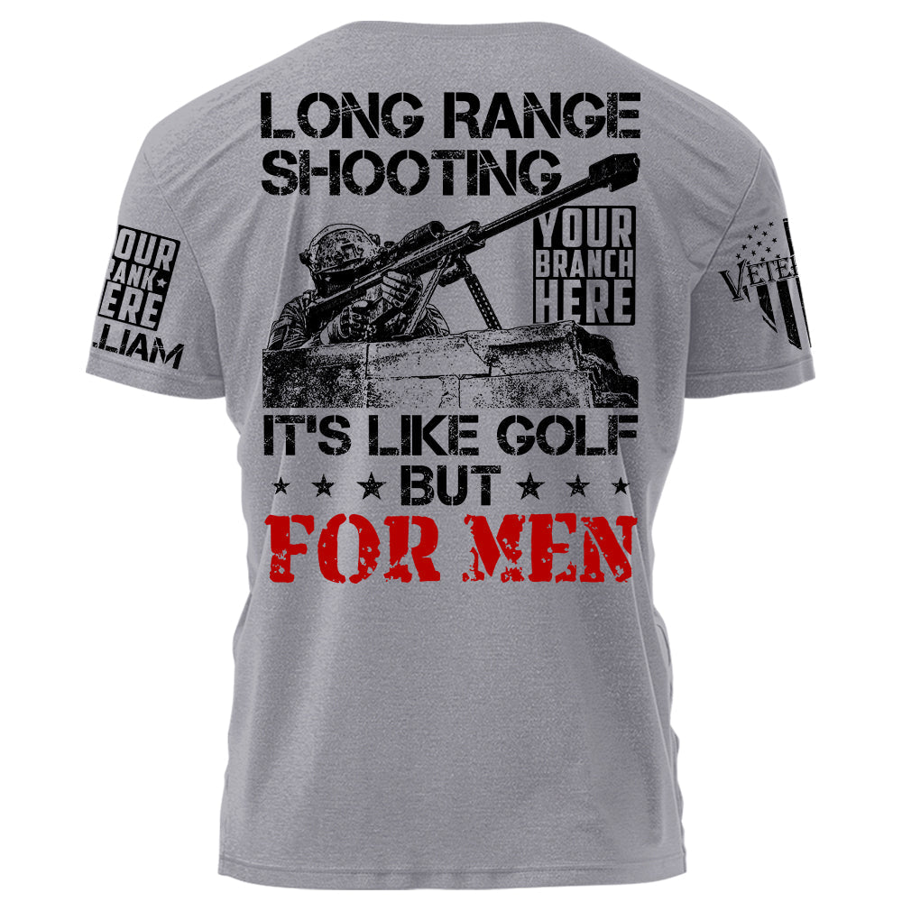 Long Range Shooting It's Like Golf But For Men Personalized Shirt For Veteran H2511