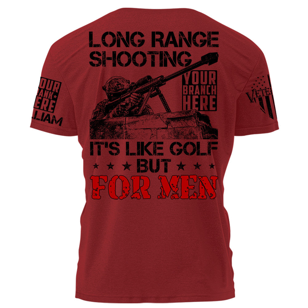 Long Range Shooting It's Like Golf But For Men Personalized Shirt For Veteran H2511