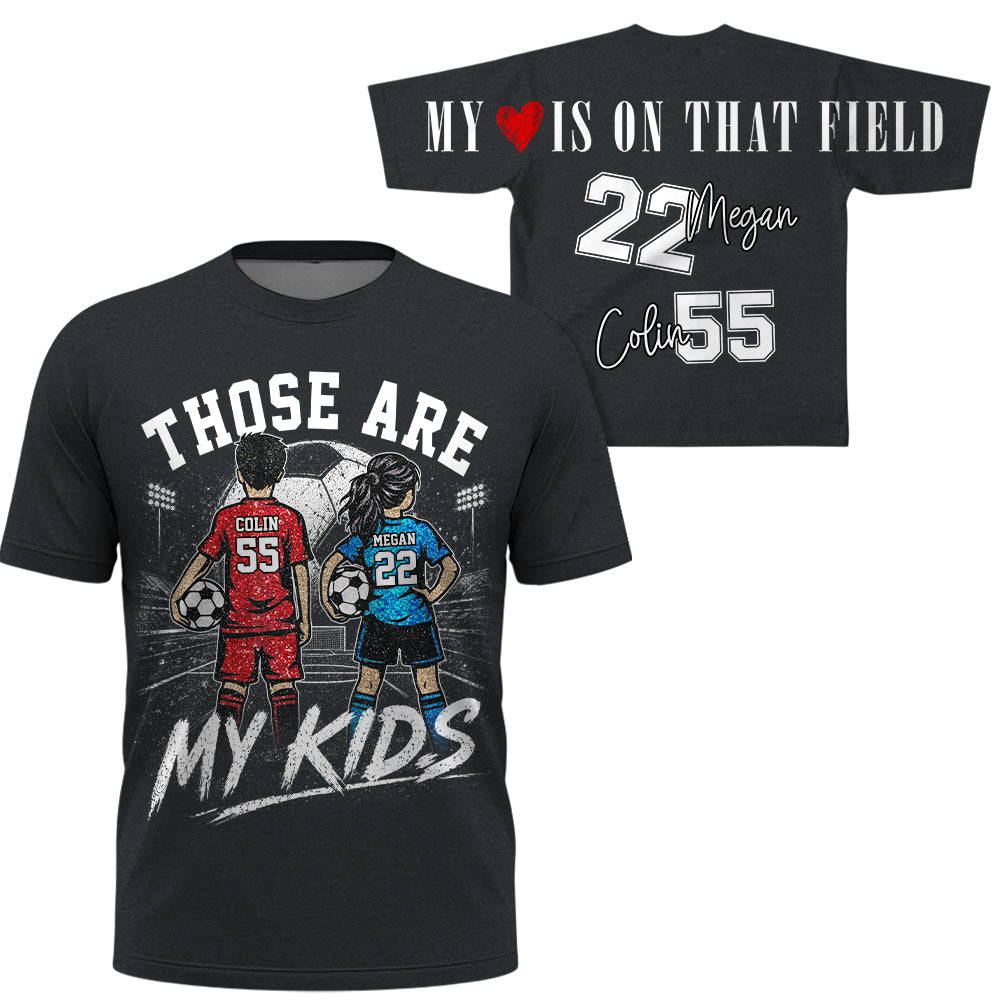 Personalized Those Are My Kids Soccer Mom Shirt, Custom Sports Mom Gameday Shirt T1807 VH01