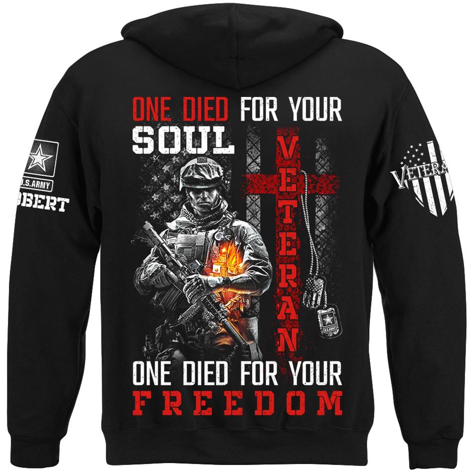 One Die For Your Soul One Die For Your Freedom Custom Shirt For Proud US Veteran Soldiers Shirt H2511 Trna