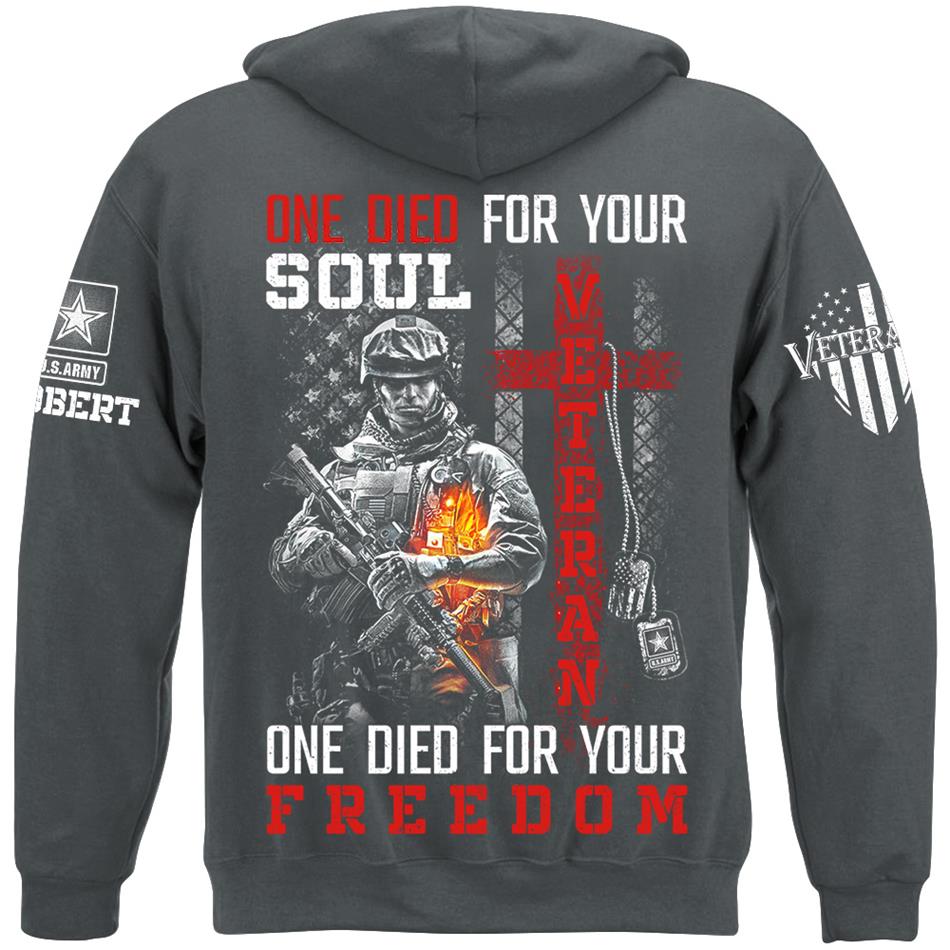 One Die For Your Soul One Die For Your Freedom Custom Shirt For Proud US Veteran Soldiers Shirt H2511 Trna