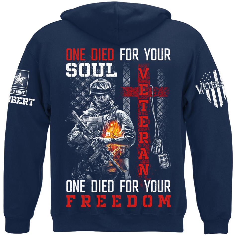 One Die For Your Soul One Die For Your Freedom Custom Shirt For Proud US Veteran Soldiers Shirt H2511 Trna