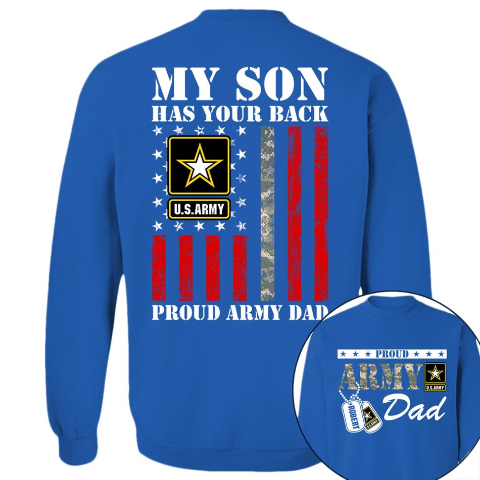 My Son Has Your Back Proud Army Dad Custom Shirt For Proud Military Army Mom Dad Family Shirt H2511 Trna