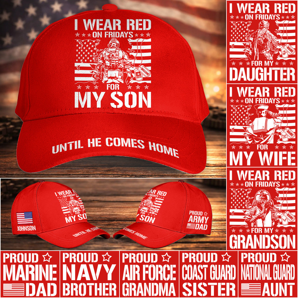 I Wear Red On Friday For My Son Support Our Troops Personalized Cap For Proud Military Dad Mom Family H2511 Trna