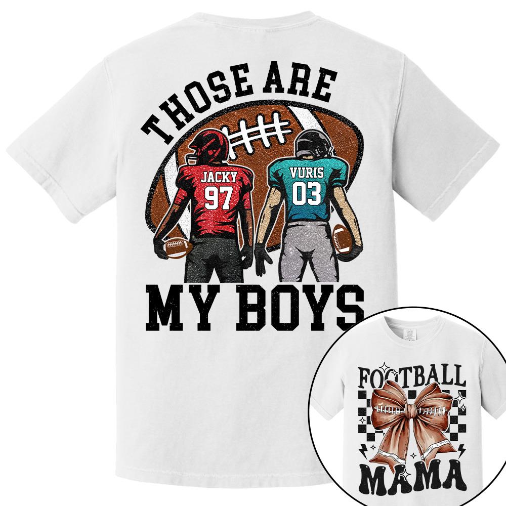 Those Are My Boys Personalized Football Mom Football Grandma Shirt Gift For Sport Family T1807 Hv01