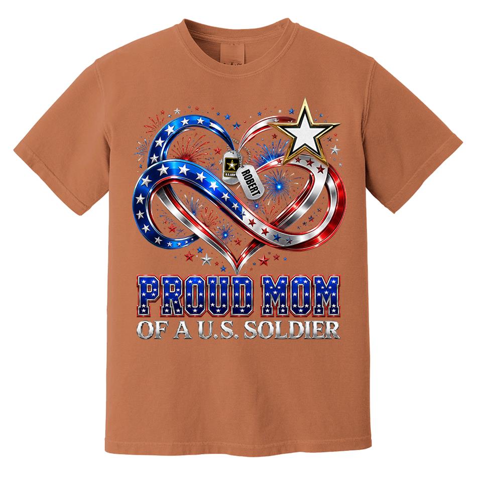 Proud Mom Of A US Soldier Heart Infinity Love Custom Shirt For Army Mom Sister Grandma 4th July Shirt H2511 Trna