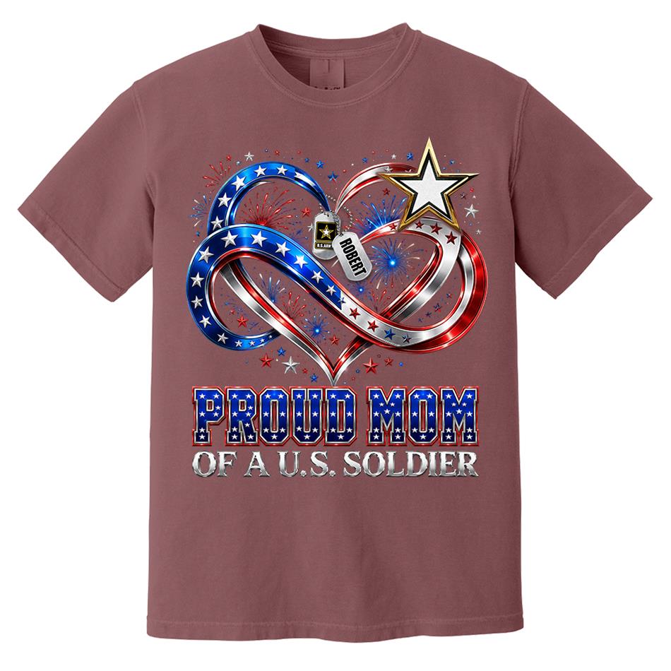 Proud Mom Of A US Soldier Heart Infinity Love Custom Shirt For Army Mom Sister Grandma 4th July Shirt H2511 Trna