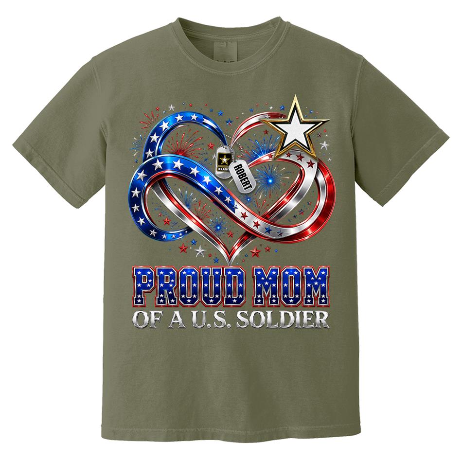 Proud Mom Of A US Soldier Heart Infinity Love Custom Shirt For Army Mom Sister Grandma 4th July Shirt H2511 Trna