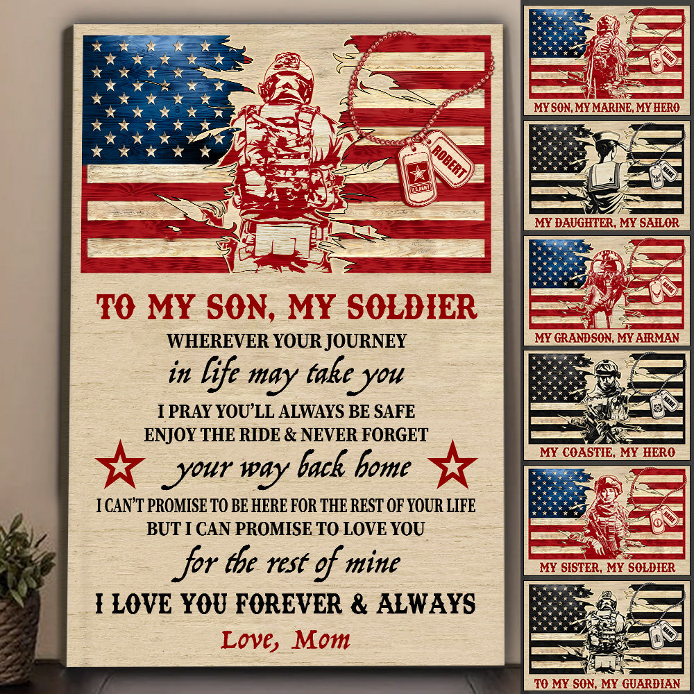 To My Son My Soldier Whereever Your Journey In Life May Take You I Love You Forever And Always Custom Poster & Canvas Gift For Military Family Mom Dad