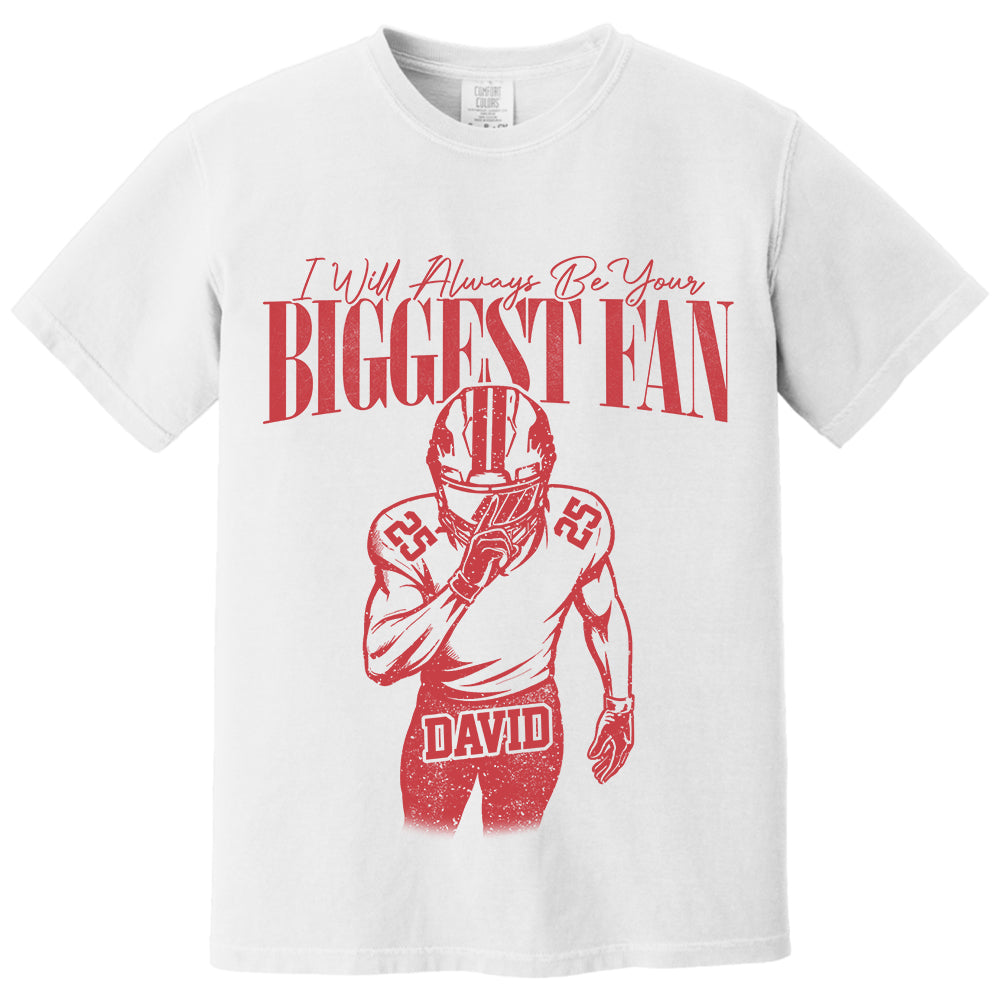 Custom I'll Always Be Your Biggest Fan Football Mom Shirt L0411 VH01