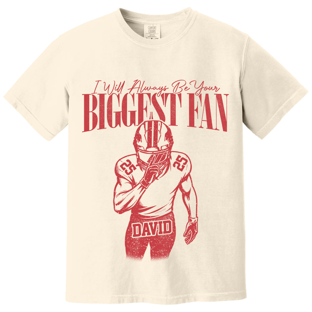 Custom I'll Always Be Your Biggest Fan Football Mom Shirt L0411 VH01