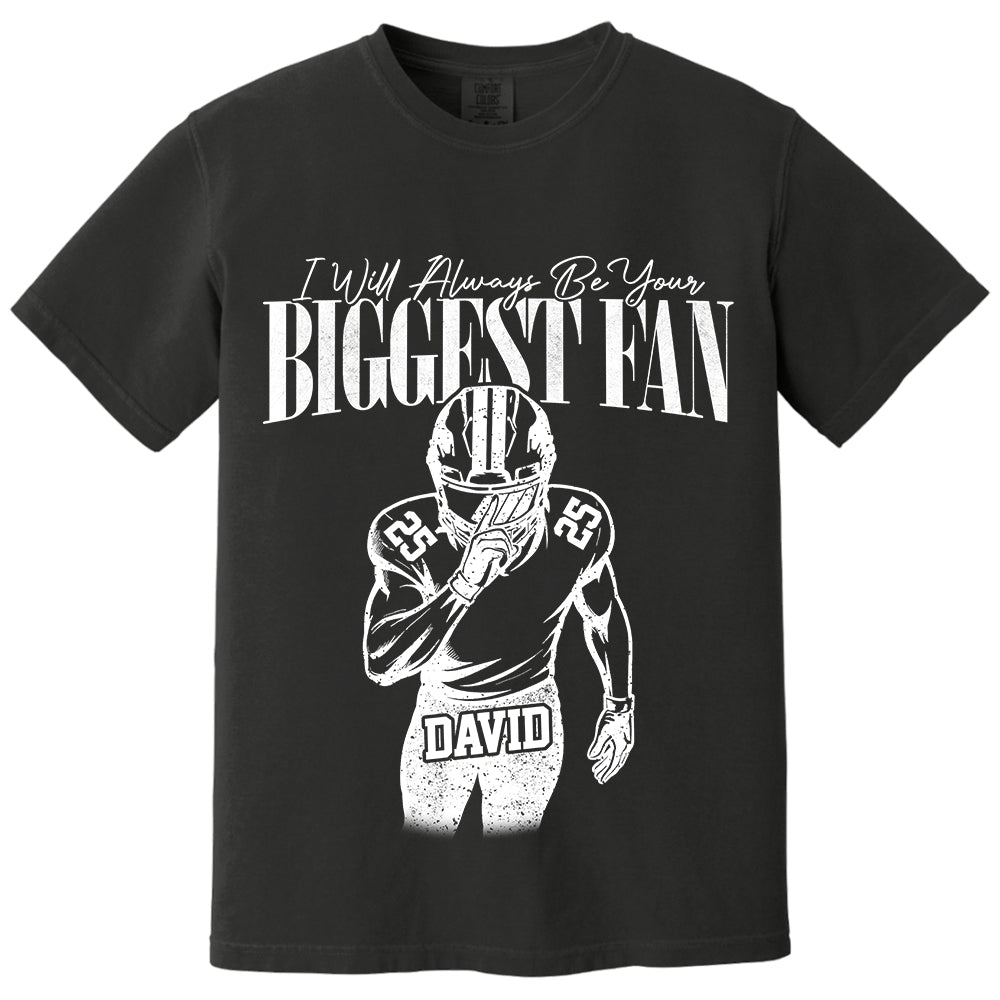 Custom I'll Always Be Your Biggest Fan Football Mom Shirt L0411 VH01