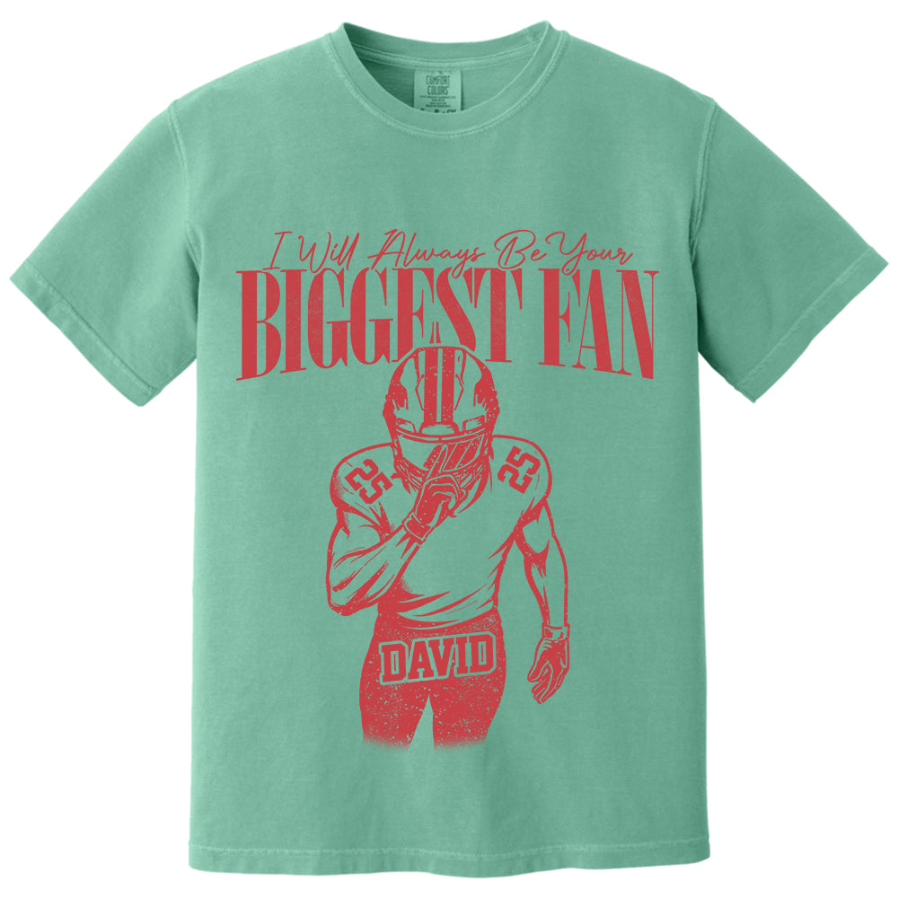 Custom I'll Always Be Your Biggest Fan Football Mom Shirt L0411 VH01