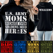 Army Mom Because Even Soldiers Need Heroes Custom Shirt For Proud Military Mom Dad Sister Grandma Shirt Hoodie H2511