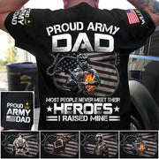 Proud Army Dad Most People Never Meet Their Heroes I Raised Mine Custom Shirt For Proud Military Mom Dad Grandma Shirt Father's Day Mother's Day Shirt H2511 Trna